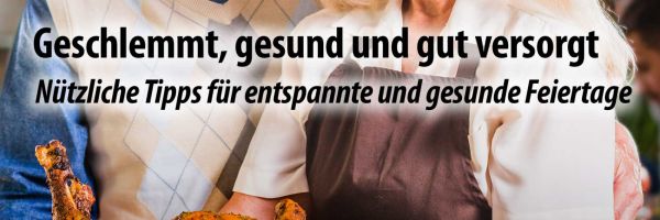 Geschlemmt, gesund  und gut versorgt – Gesunde Feiertage