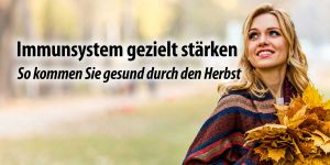 Herbst und Winter: Immunsystem stärken