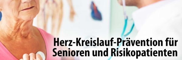 Herz-Kreislauf-Prävention für Senioren und Risikopatienten – Ihre Herz-Kreislauf-Gesundheit