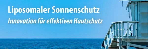 Liposomaler Sonnenschutz – Neuer effektiver Hautschutz