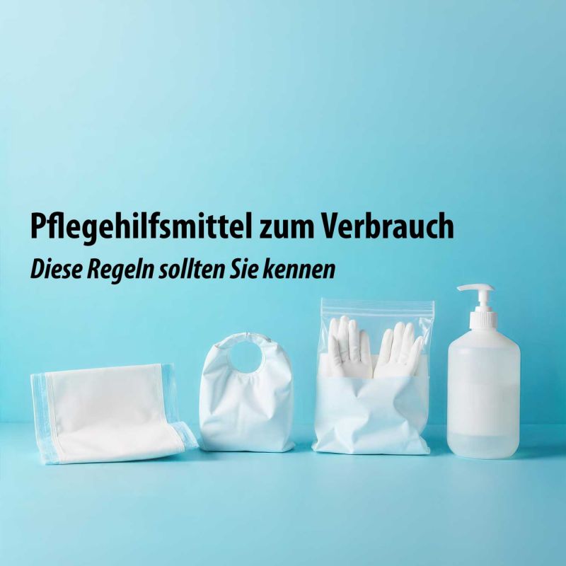 Pflegehilfsmittel zum Verbrauch